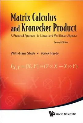 Mátrixszámítás és Kronecker-termék: Gyakorlati megközelítés a lineáris és multilineáris algebrához (2. kiadás) - Matrix Calculus and Kronecker Product: A Practical Approach to Linear and Multilinear Algebra (2nd Edition)