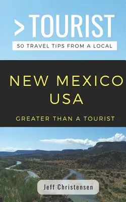 Greater Than a Tourist- New Mexico: 50 utazási tipp egy helyitől - Greater Than a Tourist- New Mexico: 50 Travel Tips from a Local