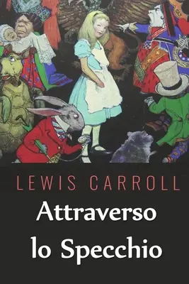 Attraverso lo Specchio: A Tükrön keresztül, olasz kiadás - Attraverso lo Specchio: Through the Looking Glass, Italian edition