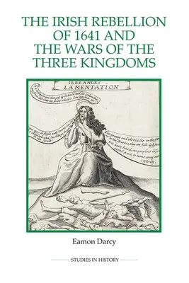 Az 1641-es ír lázadás és a Három Királyság háborúi - The Irish Rebellion of 1641 and the Wars of the Three Kingdoms