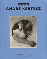 Fókuszban: Andre Kertesz - Fotók a J. Paul Getty Múzeumból - In Focus: Andre Kertesz – Photographs From the J.Paul Getty Museum