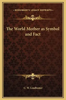 A Világanya mint szimbólum és tény - The World Mother as Symbol and Fact