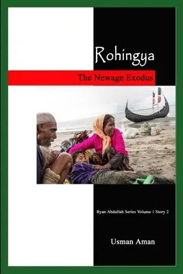 Rohingya - Az újkori exodus - Rohingya - The Newage Exodus