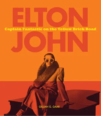 Elton John: Fantasztikus kapitány a sárga téglaúton - Elton John: Captain Fantastic on the Yellow Brick Road