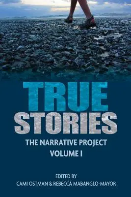 Igaz történetek: Az elbeszélő projekt I. kötet - True Stories: The Narrative Project Volume I