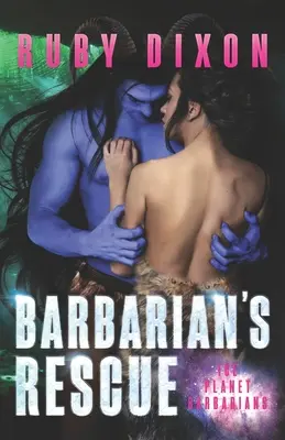 A barbár megmentése: A SciFi Alien Romance - Barbarian's Rescue: A SciFi Alien Romance