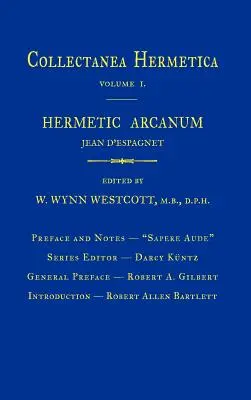 Hermetikus Arcanum: Collectanea Hermetica 1. kötet - Hermetic Arcanum: Collectanea Hermetica Volume 1