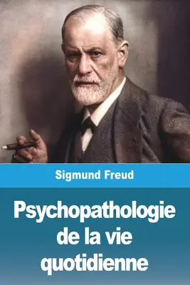 A mindennapi élet pszichopatológiája - Psychopathologie de la vie quotidienne