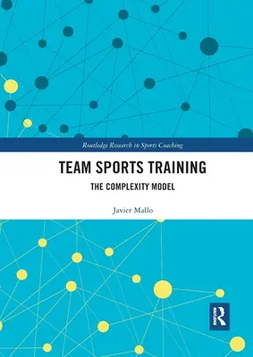 Csapatsportok edzése: A komplexitás modellje - Team Sports Training: The Complexity Model