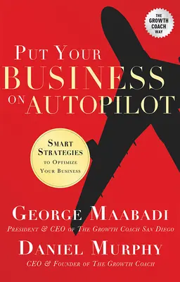 Tegye vállalkozását robotpilótára: Üzletének optimalizálására szolgáló intelligens stratégiák - Put Your Business on Autopilot: Smart Strategies to Optimize Your Business