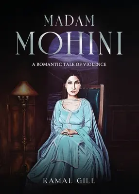 Madam Mohini - Egy romantikus mese az erőszakról - Madam Mohini - A Romantic Tale of Violence