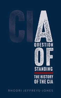 Állás kérdése: A CIA története - A Question of Standing: The History of the CIA