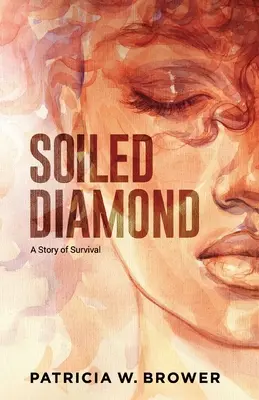 Soiled Diamond: A túlélés története - Soiled Diamond: A Story of Survival