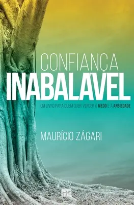 Confiana inabalvel: Um livro para quem quer vencer o medo e a ansiedade