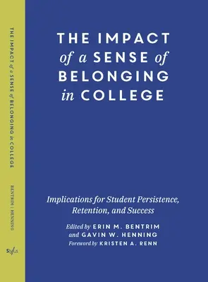 A hovatartozás érzésének hatása a főiskolán: A diákok fennmaradására, megtartására és sikerességére gyakorolt hatásai - The Impact of a Sense of Belonging in College: Implications for Student Persistence, Retention, and Success