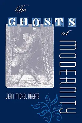 A modernitás szellemei - The Ghosts of Modernity