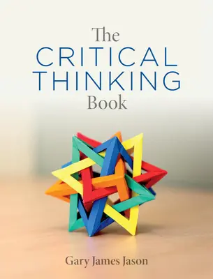 A kritikus gondolkodás könyve - The Critical Thinking Book