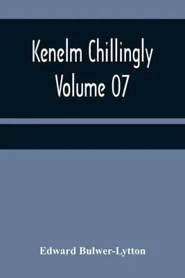 Kenelm Chillingly - 07. kötet - Kenelm Chillingly - Volume 07