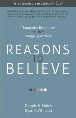 Okok a hitre: Elgondolkodtató válaszok az élet nehéz kérdéseire - Reasons to Believe: Thoughtful Responses to Life's Tough Questions