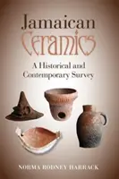 Jamaikai kerámia: A Historical and Contemporary Survey - Jamaican Ceramics: A Historical and Contemporary Survey
