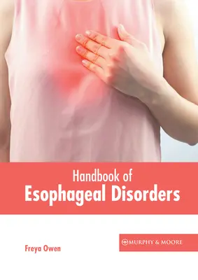 A nyelőcsőbetegségek kézikönyve - Handbook of Esophageal Disorders