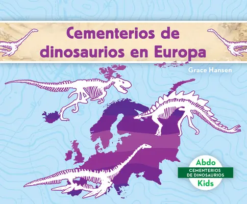 Cementerios de Dinosaurios En Europa (Dinoszaurusz-temetők Európában) - Cementerios de Dinosaurios En Europa (Dinosaur Graveyards in Europe)