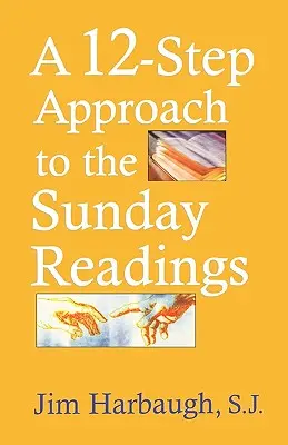 A vasárnapi olvasmányok 12 lépéses megközelítése - A 12-Step Approach to the Sunday Readings