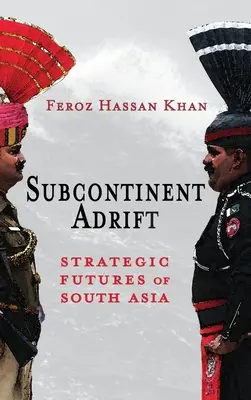 Sodródó szubkontinens: Dél-Ázsia stratégiai jövője - Subcontinent Adrift: Strategic Futures of South Asia