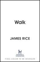 Walk - A Novel (Rice James (Szerző)) - Walk - A Novel (Rice James (Author))