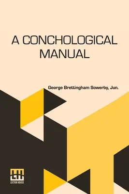 Egy kagylótani kézikönyv - A Conchological Manual