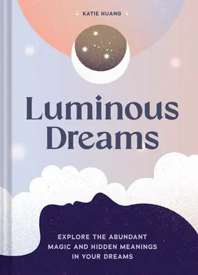 Fénylő álmok: Fénylő álmok - Luminous Dreams: Luminous Dreams