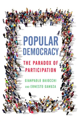 Népi demokrácia: A részvétel paradoxona - Popular Democracy: The Paradox of Participation