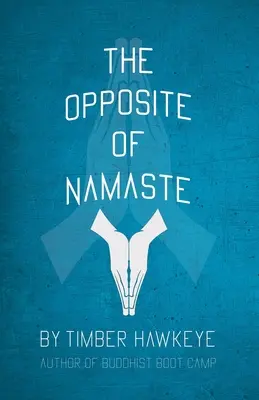 A Namaste ellentéte - The Opposite of Namaste