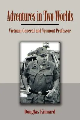 Kalandok két világban: Vietnami tábornok és vermonti professzor - Adventures in Two Worlds: Vietnam General and Vermont Professor