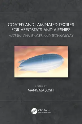 Bevont és laminált textíliák léghajókhoz és léghajókhoz: Anyagi kihívások és technológia - Coated and Laminated Textiles for Aerostats and Airships: Material Challenges and Technology