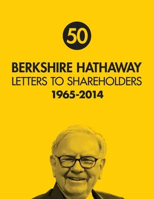 Berkshire Hathaway Levelek a részvényeseknek 50. - Berkshire Hathaway Letters to Shareholders 50th