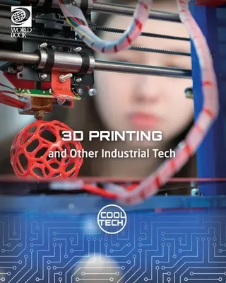 3D nyomtatás és egyéb ipari technológiák - 3D Printing and Other Industrial Tech