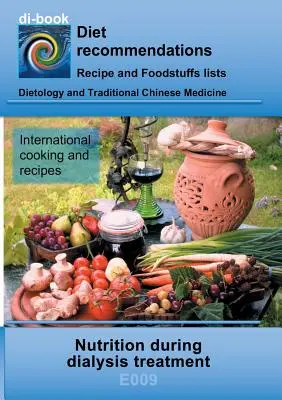 Táplálkozás a dialíziskezelés alatt: E009 TÁPLÁLKOZÁS - Fehérje és elektrolit - vese - dialízis kezelés alatt - Nutrition during dialysis treatment: E009 DIETETICS - Protein and electrolyte - kidney - dialysis treatment