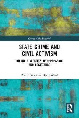 Állami bűnözés és civil aktivizmus: Az elnyomás és az ellenállás dialektikájáról - State Crime and Civil Activism: On the Dialectics of Repression and Resistance