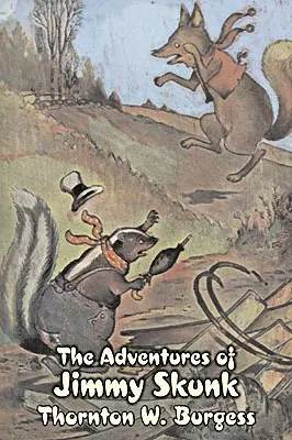 The Adventures of Jimmy Skunk by Thornton Burgess, Fiction, Animals, Fantasy & Magic