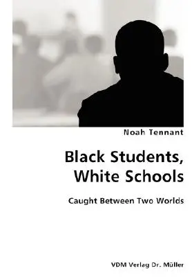 Fekete diákok, fehér iskolák - két világ között rekedve - Black Students, White Schools- Caught Between Two Worlds