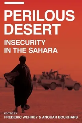 Veszélyes sivatag: Bizonytalanság a Szaharában - Perilous Desert: Insecurity in the Sahara