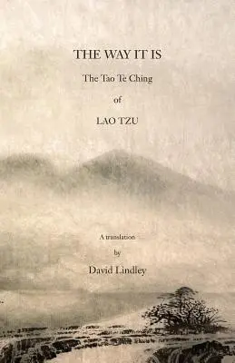 Az út, ahogyan van: Lao-ce Tao Te Csingje - The Way It Is: The Tao Te Ching of Lao Tzu