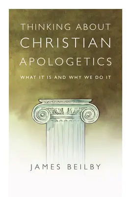 Gondolkodás a keresztény apologetikáról: Mi az és miért csináljuk - Thinking about Christian Apologetics: What It Is and Why We Do It