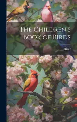 A madarak gyermekkönyve - The Children's Book of Birds