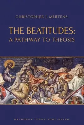 A boldogságok: A teózishoz vezető út - The Beatitudes: A Pathway to Theosis