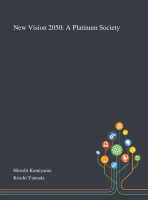 Új jövőkép 2050: A platina társadalom - New Vision 2050: A Platinum Society