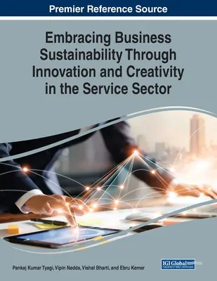 Az üzleti fenntarthatóság felkarolása az innováció és a kreativitás révén a szolgáltatási ágazatban - Embracing Business Sustainability Through Innovation and Creativity in the Service Sector