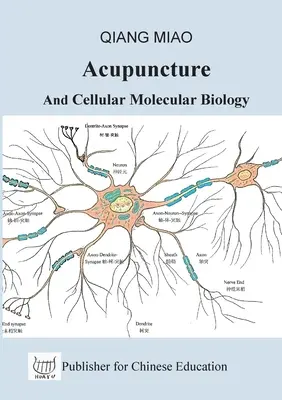 Akupunktúra és sejtmolekuláris molekuláris biológia: A kínai orvoslás elméleti alapja - Acupuncture and Cellular Molecular Biology: The Theoretical Basis of Chinese Medicine