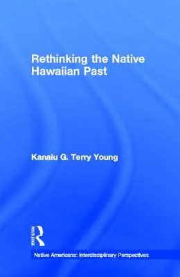 A hawaii őslakosok múltjának újragondolása - Rethinking the Native Hawaiian Past